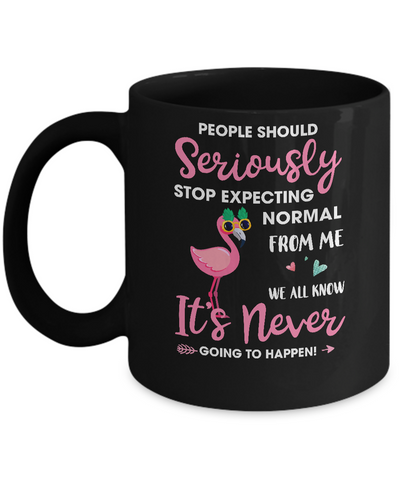 People Should Stop Expecting Normal From Me Flamingo Mug-Coffee Mug-11oz Mug-Black