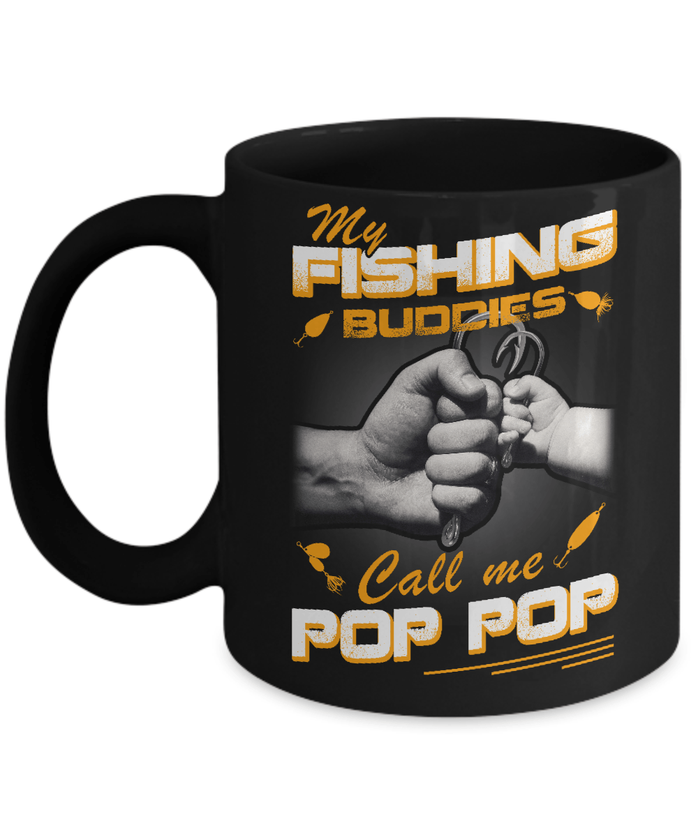 My Fishing Buddies Call Me Pop Pop Mug