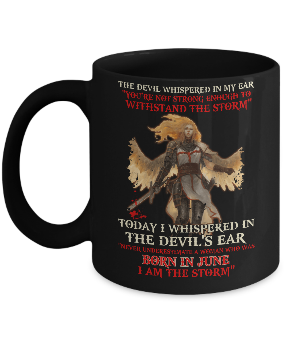 The Devil Whispered A Woman Who Was Born In June The Storm Mug-Coffee Mug-11oz Mug-Black