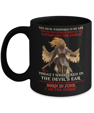 The Devil Whispered A Woman Who Was Born In June The Storm Mug-Coffee Mug-11oz Mug-Black