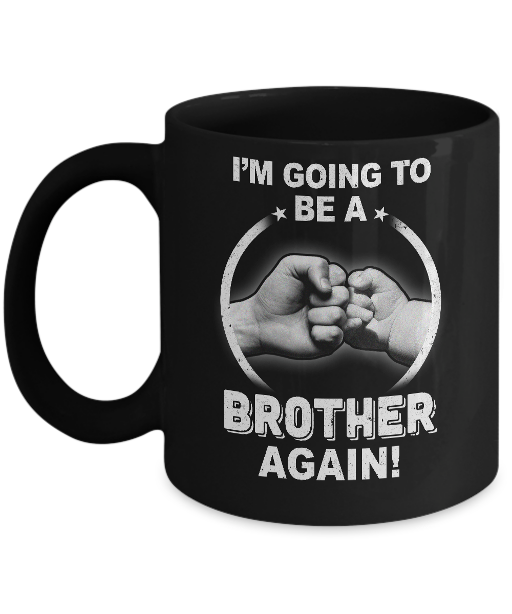 I'm Going To Be A Brother Again New Brother Mug-Coffee Mug-11oz Mug-Black