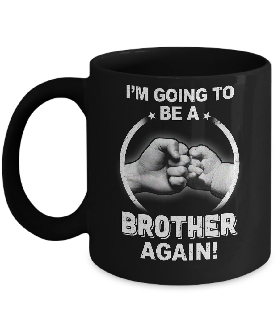 I'm Going To Be A Brother Again New Brother Mug-Coffee Mug-11oz Mug-Black
