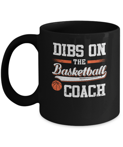 Dibs On The Coach Basketball Mug-Coffee Mug-11oz Mug-Black