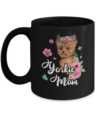 Yorkie Mom Funny Dog Mom Gift Idea Mug-Coffee Mug-11oz Mug-Black