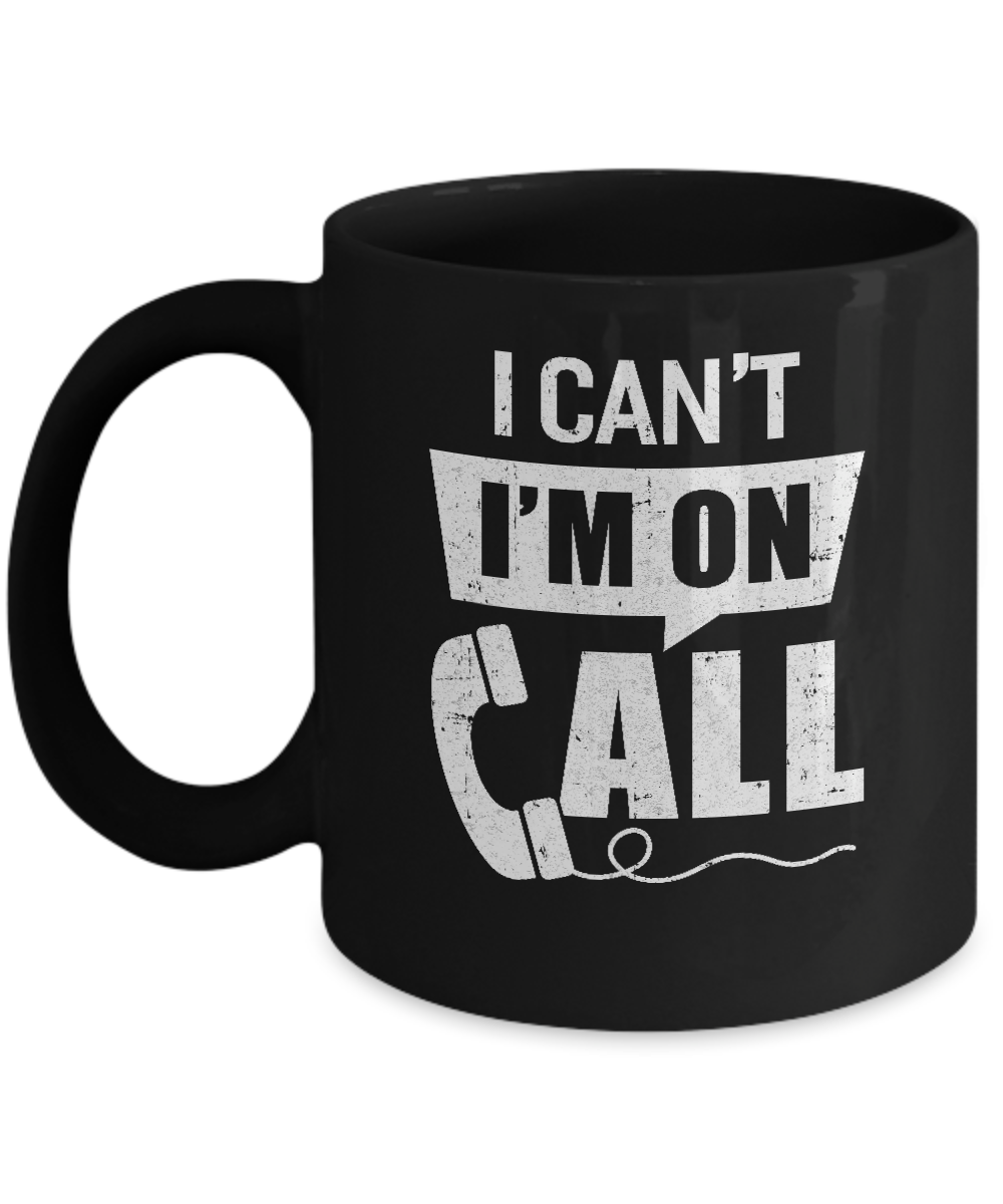 I Can't I'm On Call Distressed Mug-Coffee Mug-11oz Mug-Black