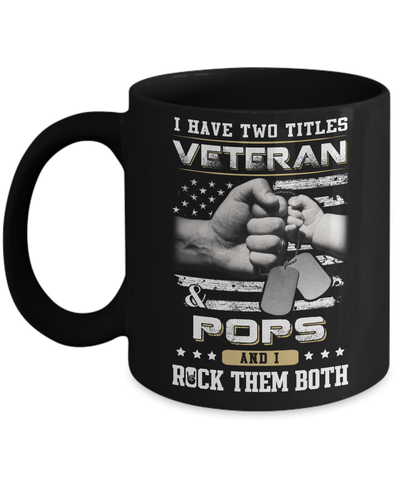 I Have Two Titles Veteran And Pops Mug-Coffee Mug-11oz Mug-Black