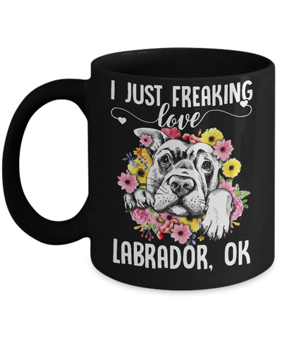 Dog I Just Freaking Love Labrador Mug-Coffee Mug-11oz Mug-Black