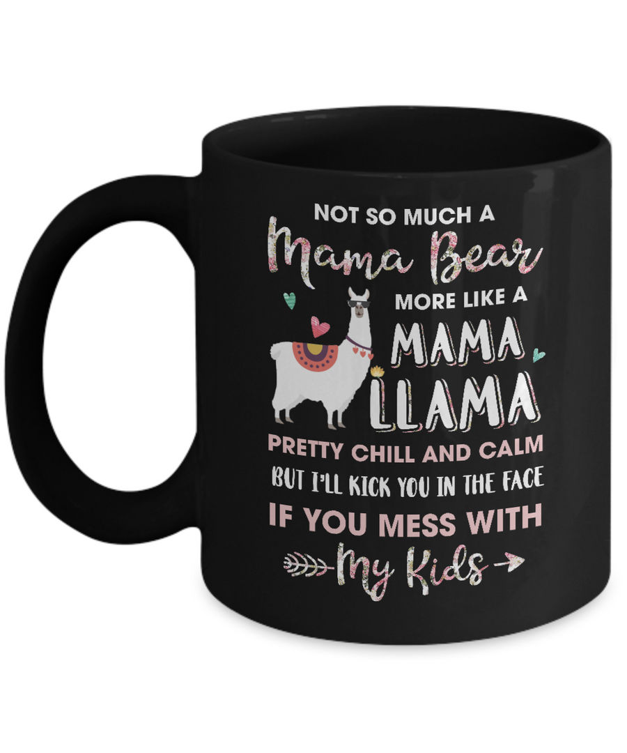 Not So Much A Mama Bear More Like A Mama Llama Mug-Coffee Mug-11oz Mug-Black