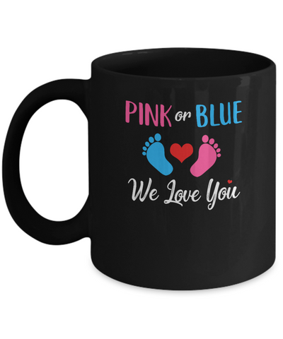 Pink Or Blue Boy Or Girl We Love You Gender Reveal Mug-Coffee Mug-11oz Mug-Black