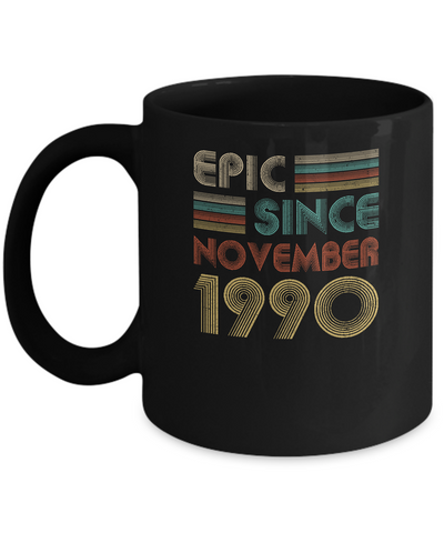 Epic Since November 1990 Vintage 31th Birthday Gifts Mug-Coffee Mug-11oz Mug-Black