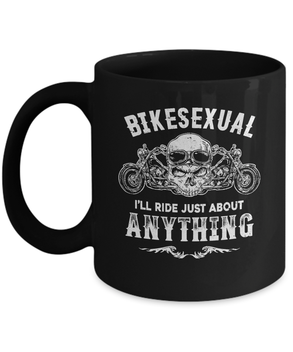 Bikesexual I'll Ride Just About Anything Biker Mug-Coffee Mug-11oz Mug-Black