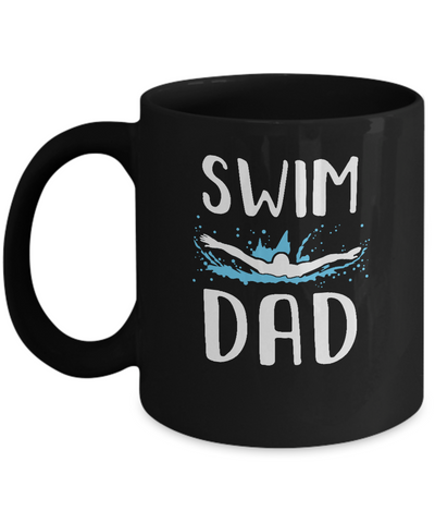 Swim Dad Funny Swimming Fathers Day Gift Mug-Coffee Mug-11oz Mug-Black