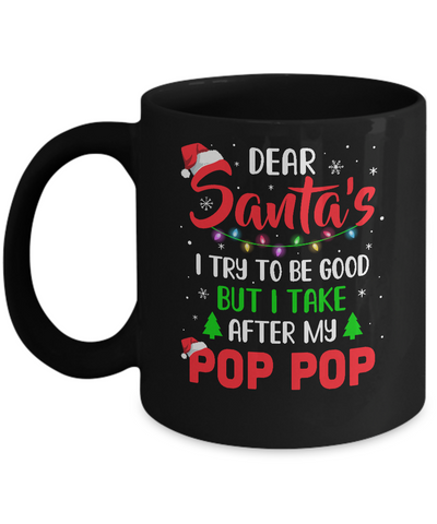 Dear Santa I Tried To Be Good But My Pop Pop Christmas Kids Mug-Coffee Mug-11oz Mug-Black