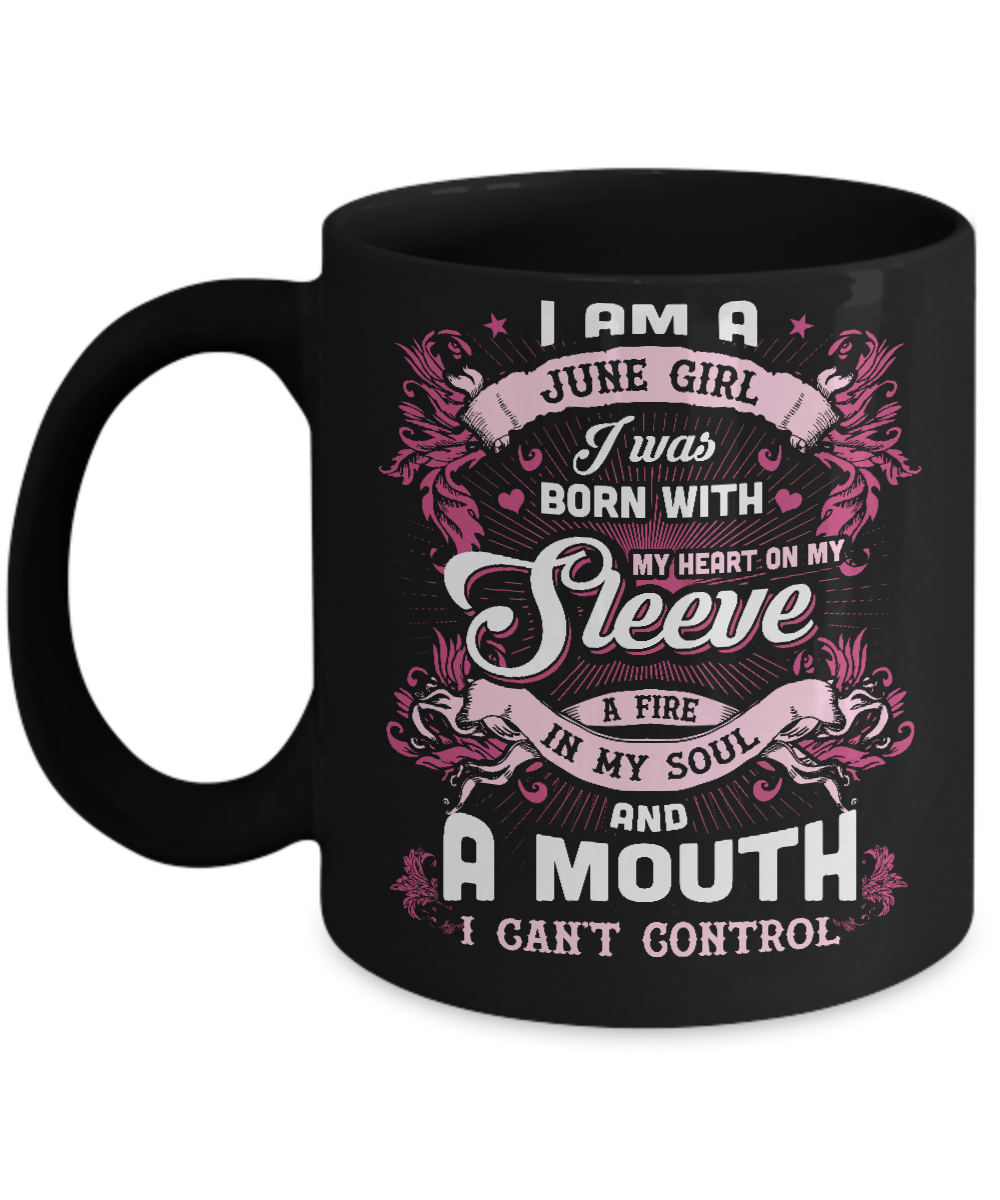 I Am A June Girl I Was Born With My Heart On My Sleeve Mug-Coffee Mug-11oz Mug-Black
