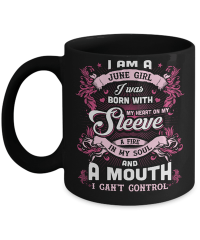 I Am A June Girl I Was Born With My Heart On My Sleeve Mug-Coffee Mug-11oz Mug-Black
