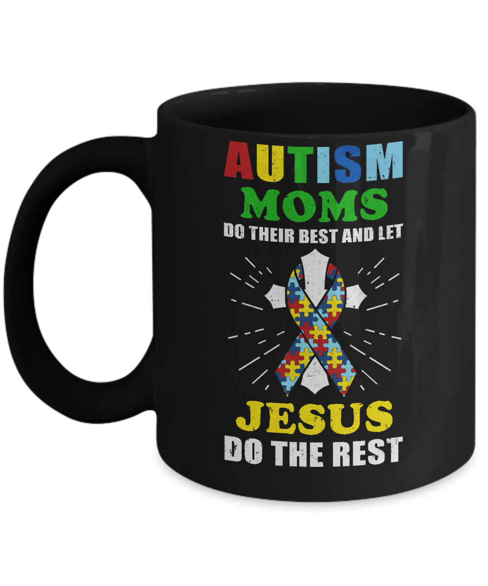 Autism Moms Do Their Best And Let Jesus Do The Rest Mug