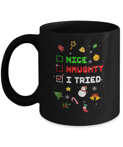 Nice Naughty I Tried Funny Christmas Xmas Gift Mug-Coffee Mug-11oz Mug-Black