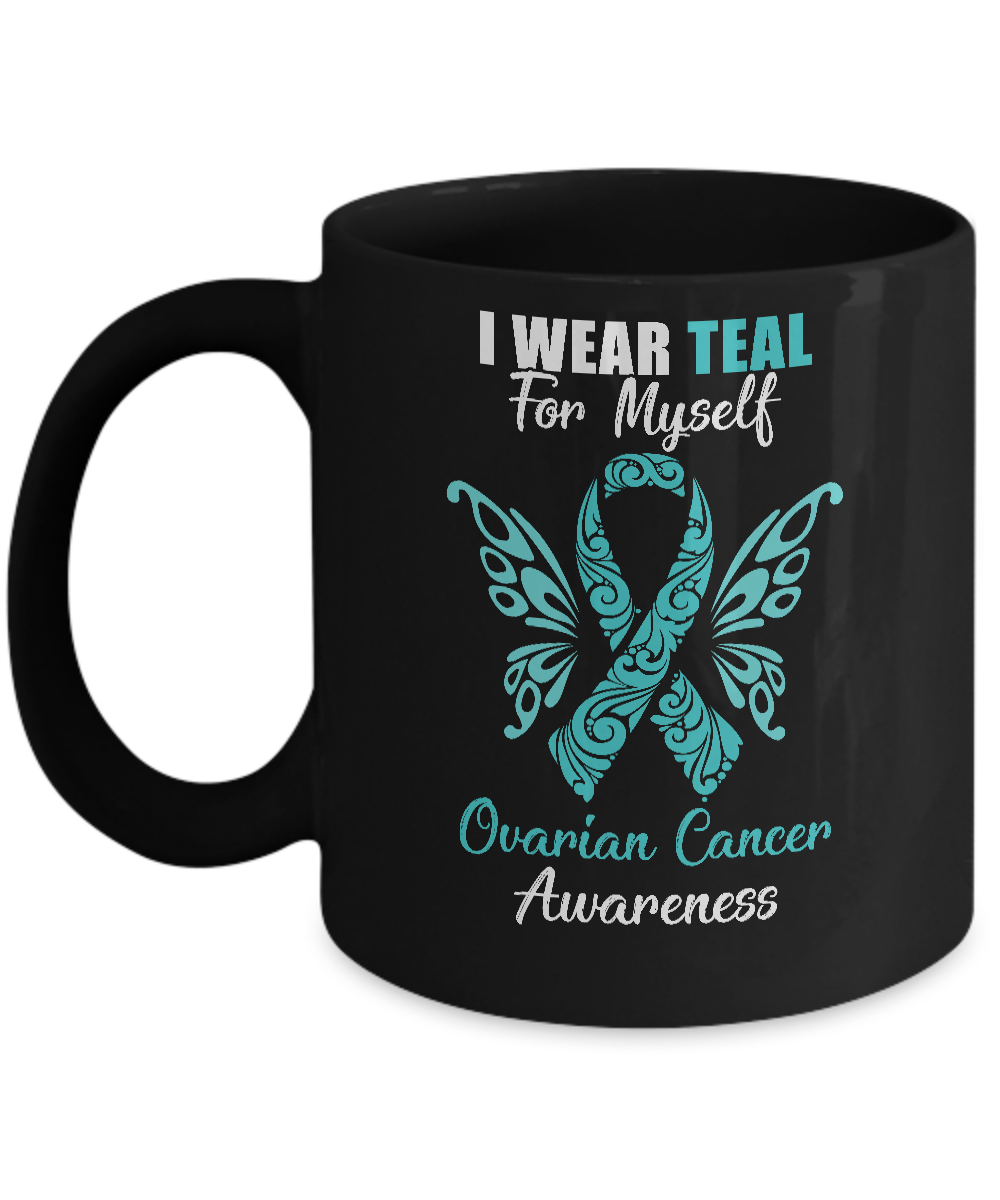 I Wear Teal For Myself Ovarian Cancer Awareness Gift Mug