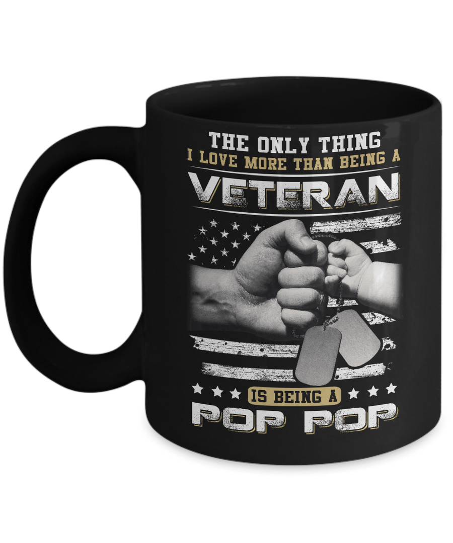 I Love More Than Being A Veteran Is Being A Pop Pop Mug-Coffee Mug-11oz Mug-Black