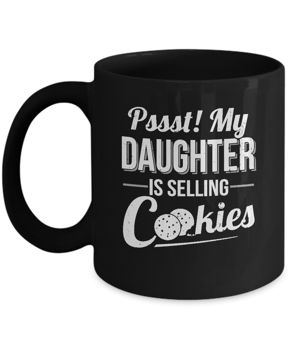 Pssst My Daughter Is Selling Cookies Girl Cookie Mug