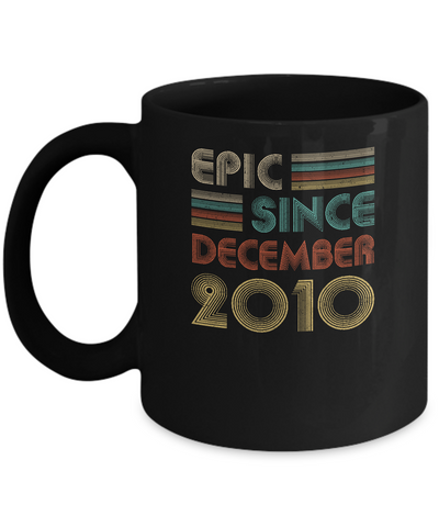 Epic Since December 2010 11th Birthday Gift 11 Yrs Old Mug-Coffee Mug-11oz Mug-Black