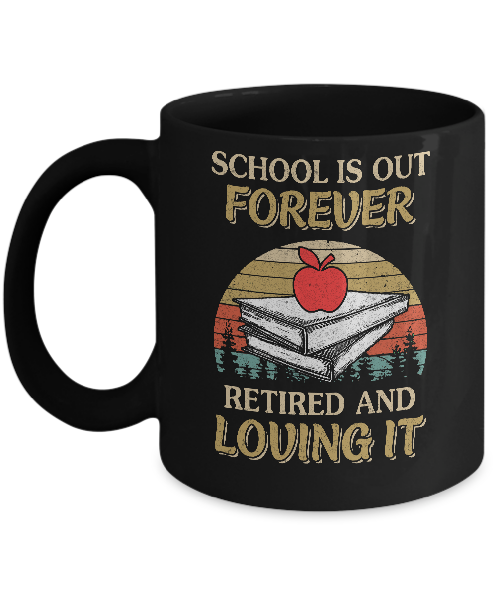 Vintage School Is Out Forever Retired And Love It Mug-Coffee Mug-11oz Mug-Black