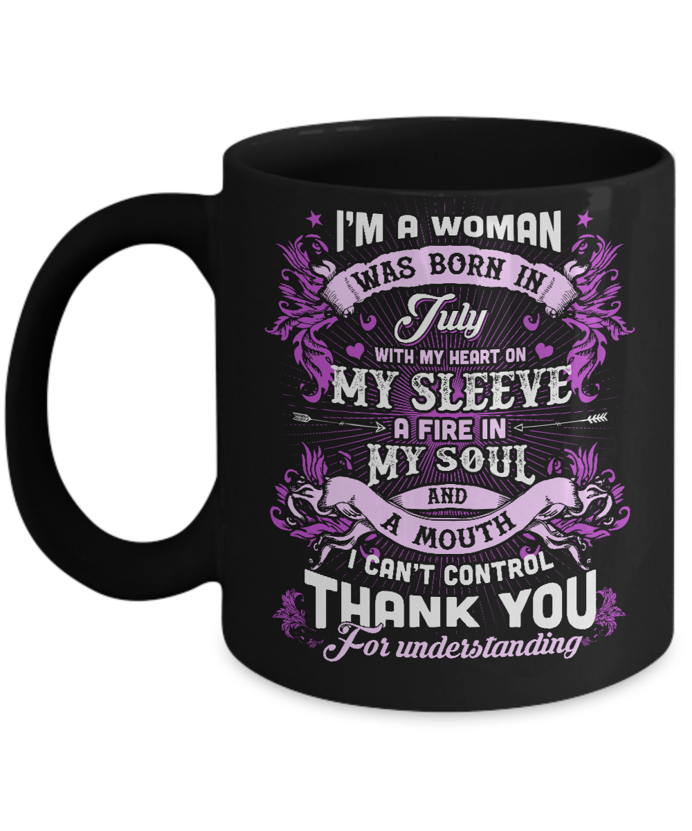 I'm A Woman Was Born In July With My Heart Birthday Mug