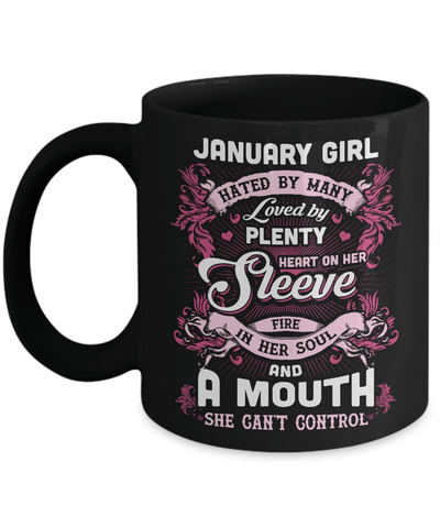 January Girl Hated By Many Loved By Plenty Heart On Her Sleeve Mug-Coffee Mug-11oz Mug-Black