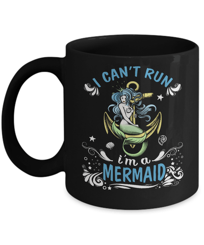 I Can't Run I'm A Mermaid Mug-Coffee Mug-11oz Mug-Black
