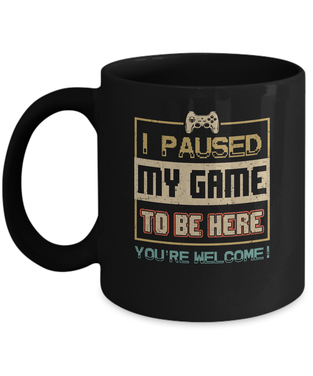 Vintage I Paused My Game To Be Here Funny Gifts Gamers Mug-Coffee Mug-11oz Mug-Black
