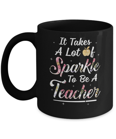 Teaching It Takes A Lot Of Sparkle To Be A Teacher Gift Mug-Coffee Mug-11oz Mug-Black