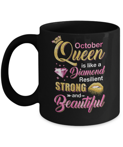 October Girls Queen Is Diamond Strong Beautiful Mug-Coffee Mug-11oz Mug-Black