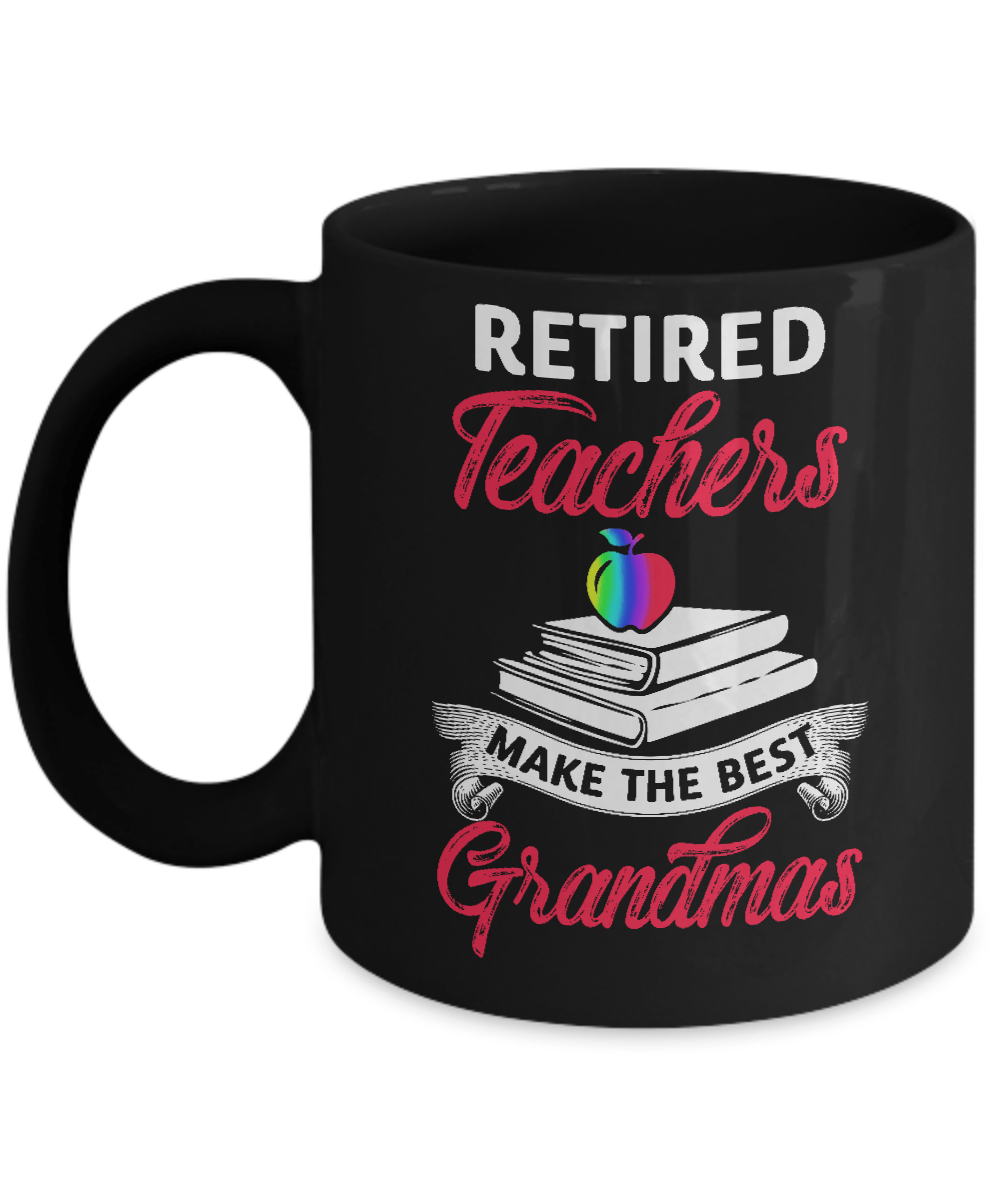 Retired Teachers Make The Best Grandmas Mug-Coffee Mug-11oz Mug-Black