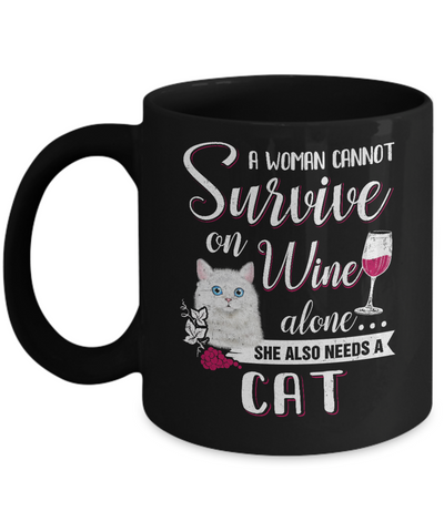 A Woman Can't Survive On Wine Alone Cat Mug-Coffee Mug-11oz Mug-Black