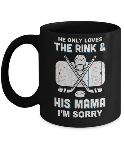 He Only Loves The Rink And His Mama Funny Mom Hockey Mug-Coffee Mug-11oz Mug-Black