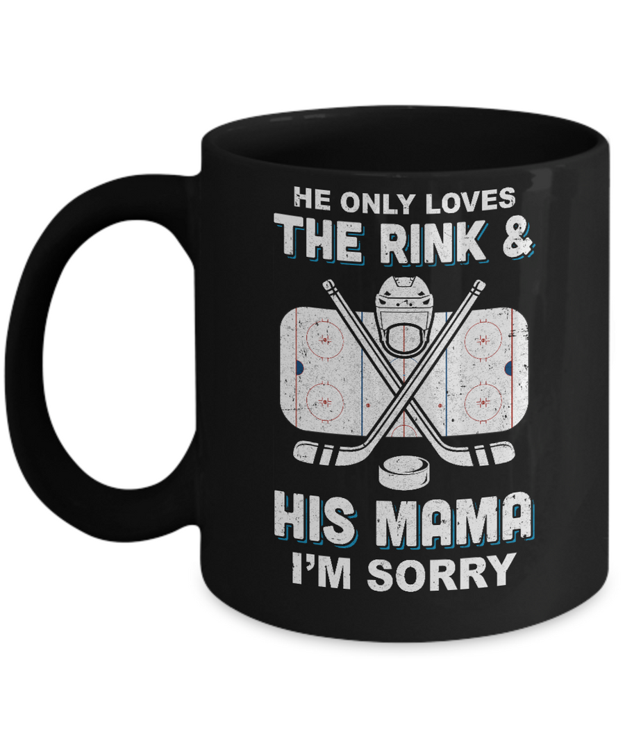 He Only Loves The Rink And His Mama Funny Mom Hockey Mug-Coffee Mug-11oz Mug-Black