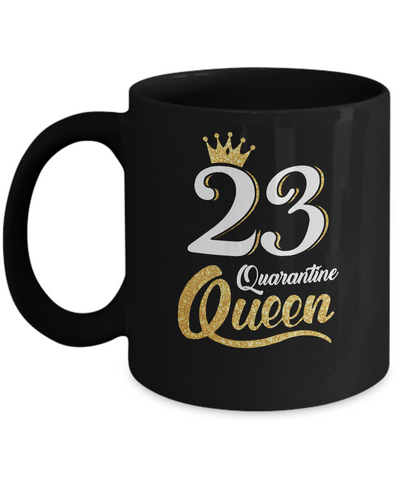 Born In 1998 My 23th Birthday Quarantine Queen Mug-Coffee Mug-11oz Mug-Black