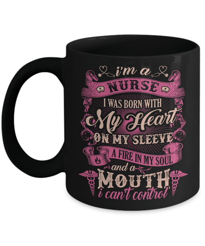 I'm A Nurse I Was Born With My Heart On My Sleeve Mug-Coffee Mug-11oz Mug-Black