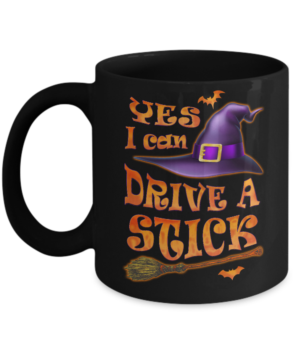 Yes I Can Drive A Stick Funny Halloween Witch Broom Mug