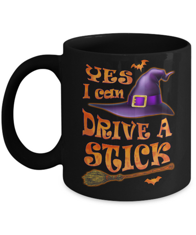 Yes I Can Drive A Stick Funny Halloween Witch Broom Mug-Coffee Mug-11oz Mug-Black