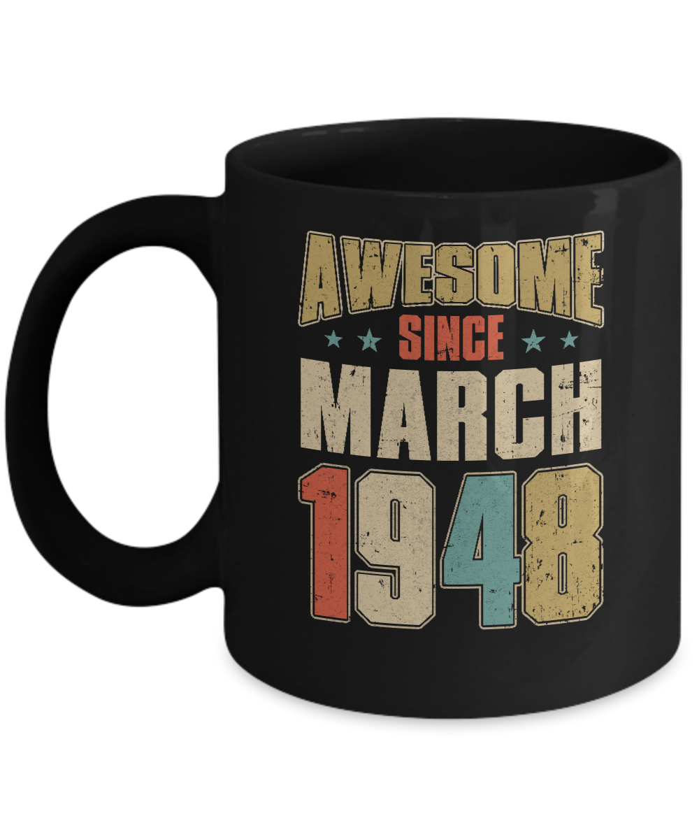 Vintage Retro Awesome Since March 1948 73th Birthday Mug-Coffee Mug-11oz Mug-Black
