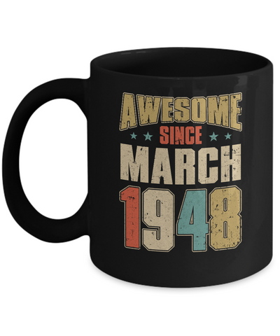 Vintage Retro Awesome Since March 1948 73th Birthday Mug-Coffee Mug-11oz Mug-Black