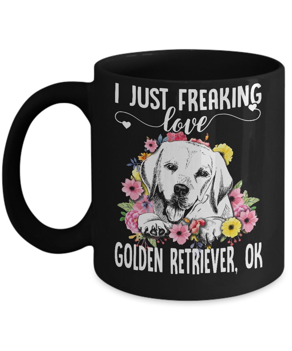 Dog I Just Freaking Love Golden Retriever Mug