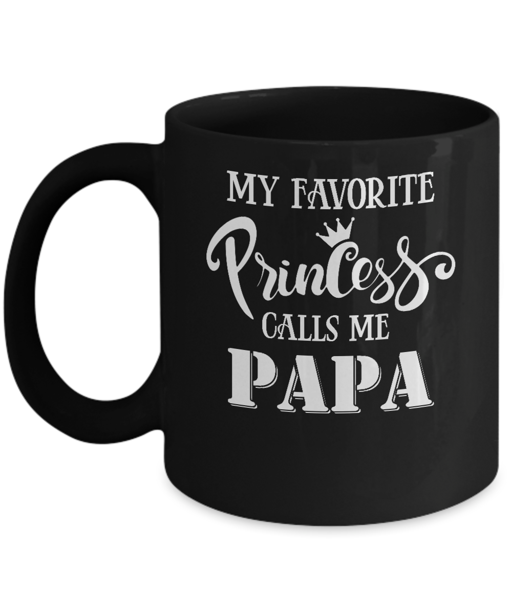 My Favorite Princess Calls Me Papa Mug-Coffee Mug-11oz Mug-Black