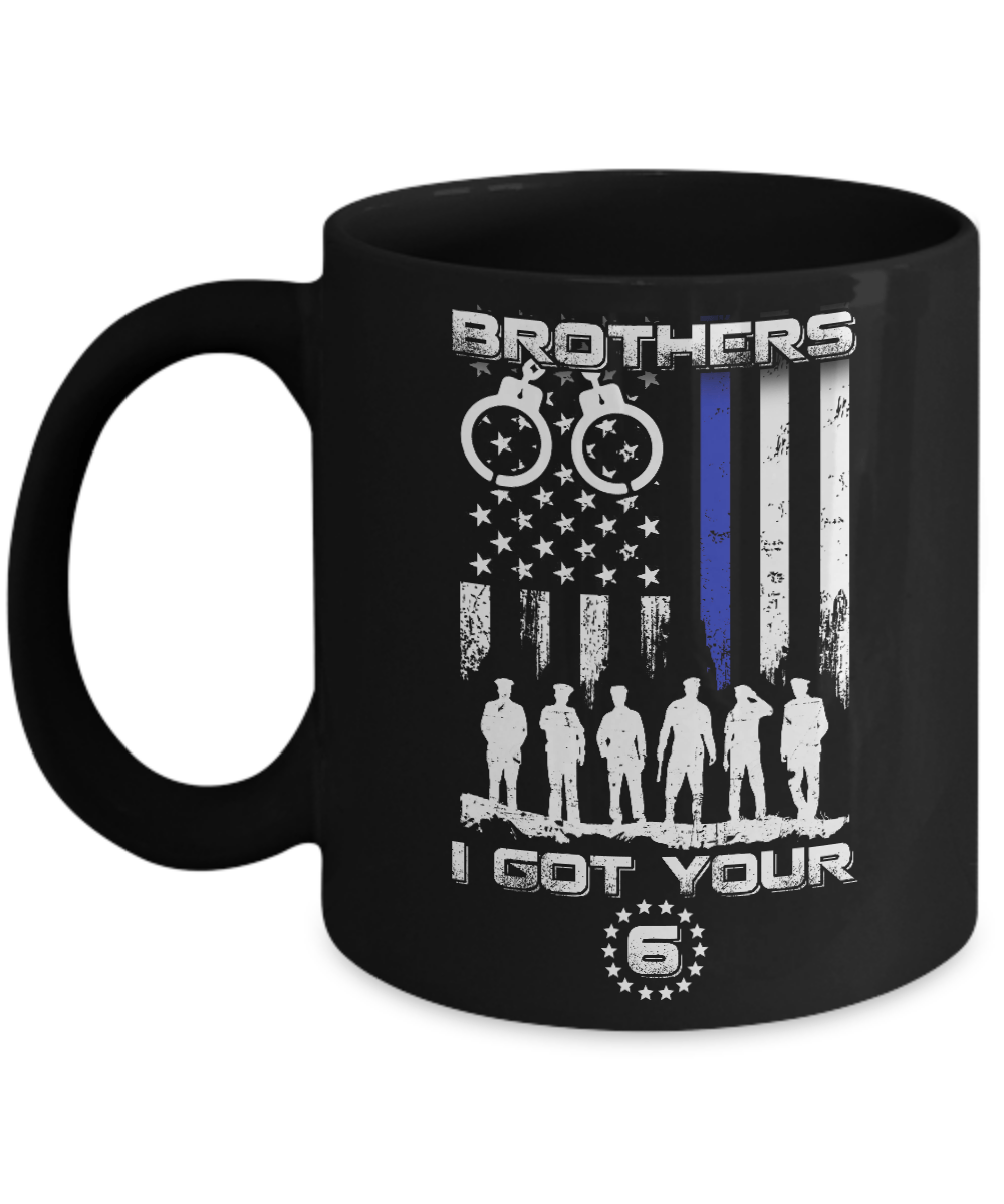 Brothers I Got Your Six Police Thin Blue Line Mug