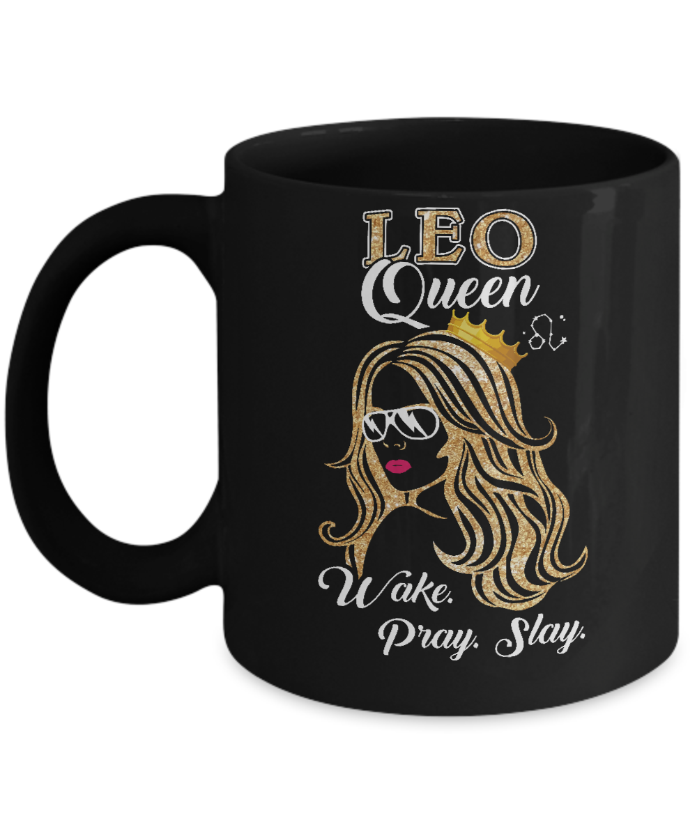 Leo Queen Wake Pray Slay July August Girl Birthday Gift Mug-Coffee Mug-11oz Mug-Black