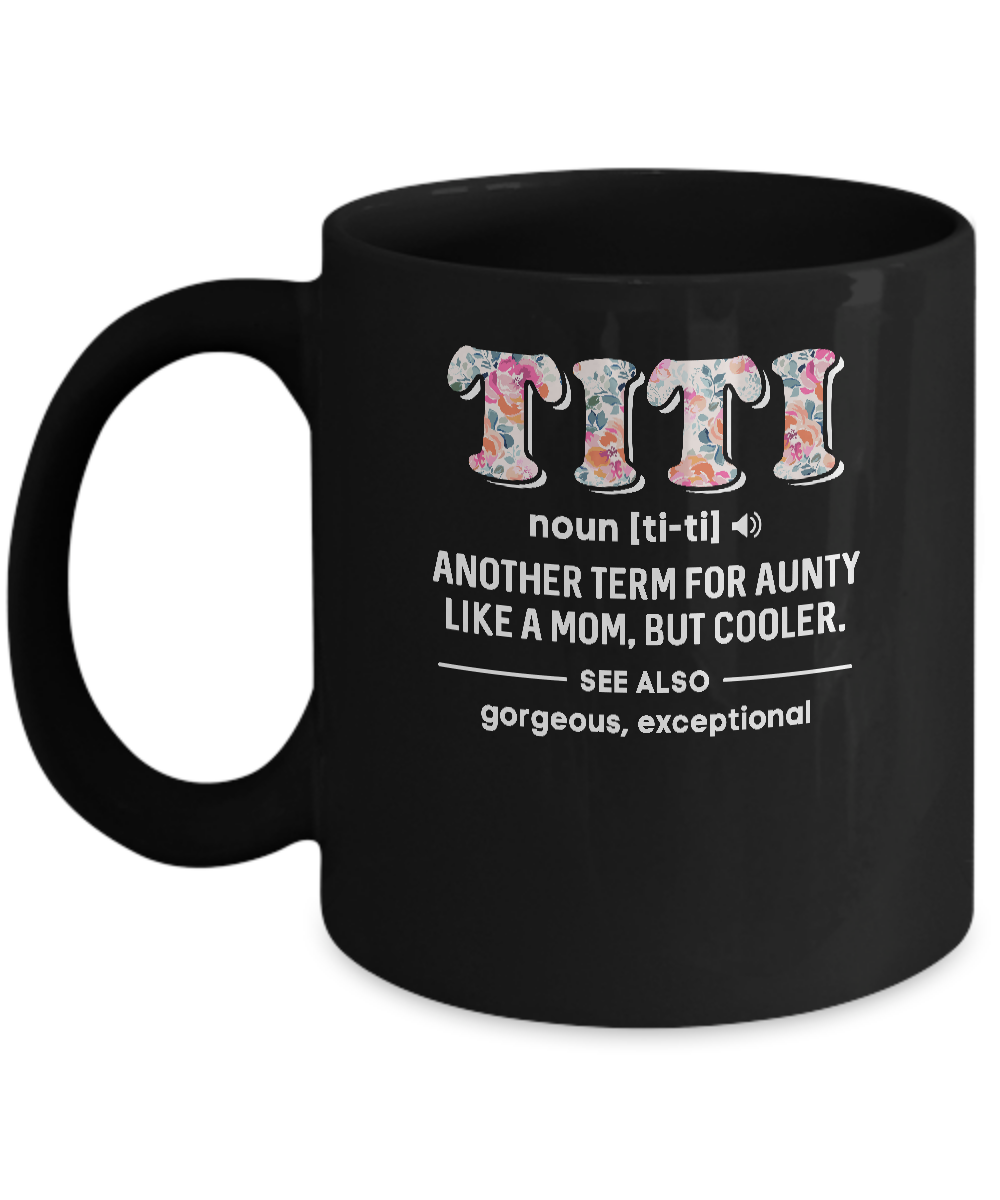 Titi Definition For Funny Auntie Aunty Aunt Mug-Coffee Mug-11oz Mug-Black