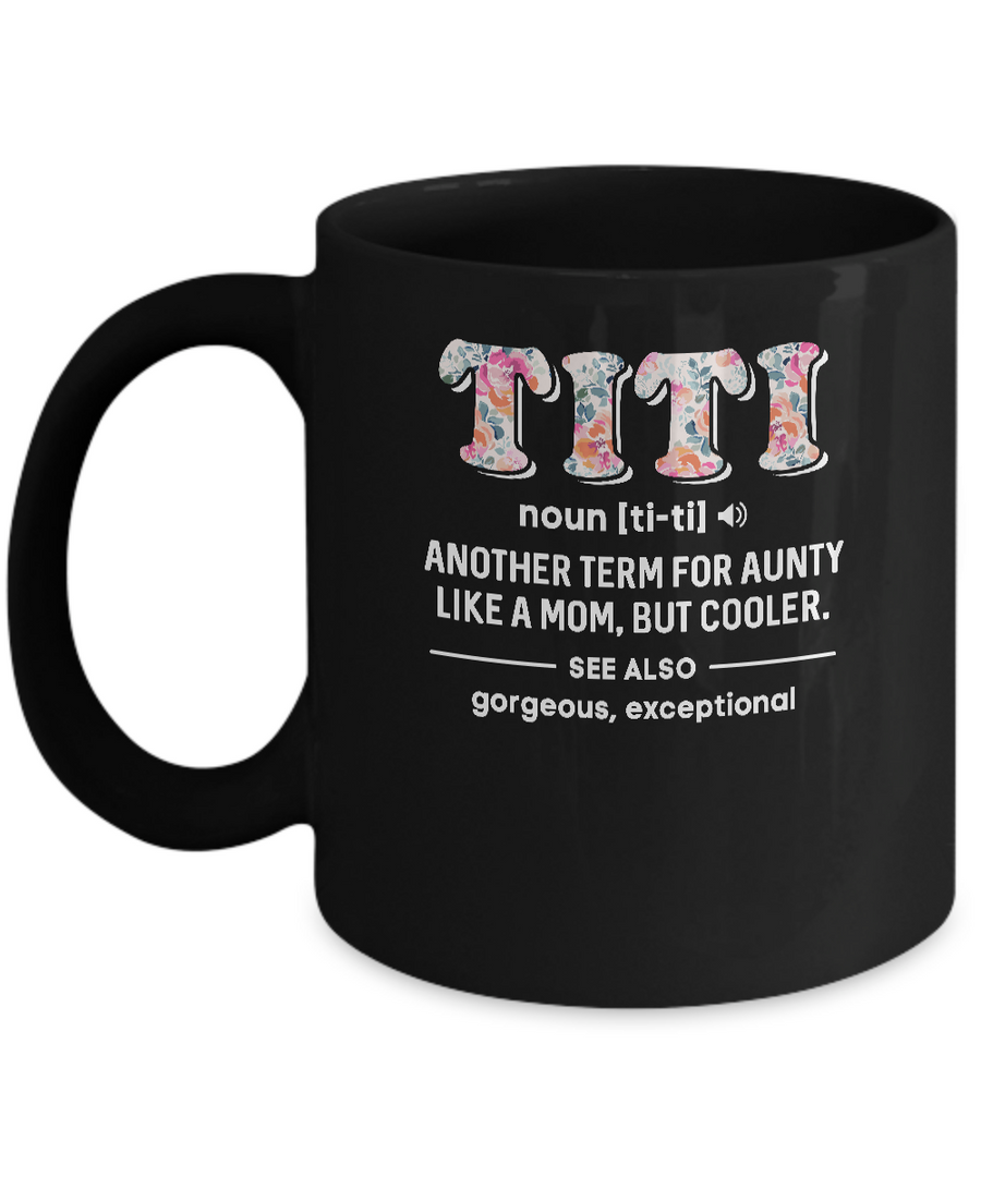 Titi Definition For Funny Auntie Aunty Aunt Mug-Coffee Mug-11oz Mug-Black