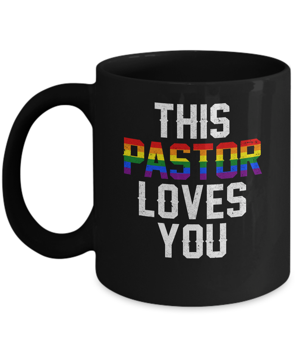 This Pastor Loves You Support Gay LGBT Pride Rainbow Mug