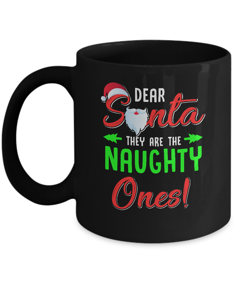 Dear Santa They Are Naughty Funny Christmas Mug-Coffee Mug-11oz Mug-Black